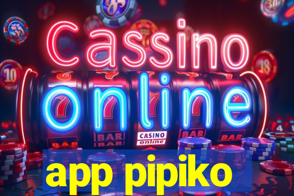 app pipiko
